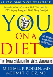 You: On a Diet—The Owner's Manual for Waist Management (Michael F. Roizen, M.D., and Mehmet C. Oz, M.D.)