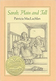 Sarah, Plain and Tall (Patricia MacLachlan)