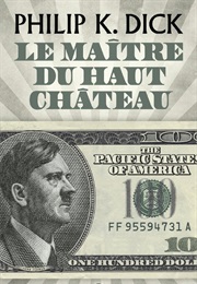 Le Maître Du Haut-Château (Philip K. Dick)