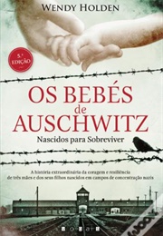 Os Bebés De Auschwitz (Wendy Holden)