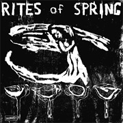 Rites of Spring - Rites of Spring (1985)
