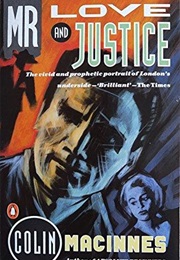 Mr Love and Justice (Colin Macinnes)