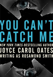 You Can't Catch Me (Joyce Carol Oates)