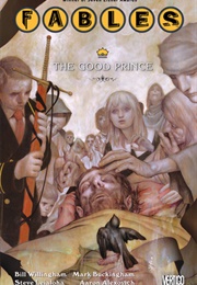Fables, Vol. 10: The Good Prince (Bill Willingham)