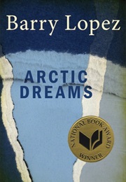 Arctic Dreams (Barry Lopez)