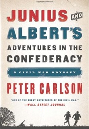 Junius and Albert's Adventures in Confederacy (Peter Carlson)