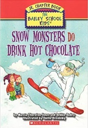 Snow Monsters DO Drink Hot Chocolate (Marcia Thornton Jones)
