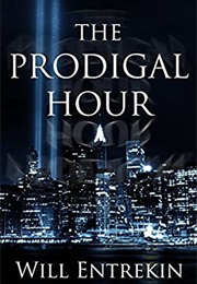 The Prodigal Hour (Will Entrekin)