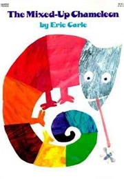 The Mixed-Up Chameleon (Eric Carle)