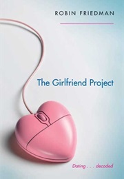 The Girlfriend Project (Robin Friedman)
