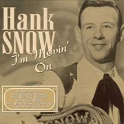 I'm Movin' on - Hank Snow