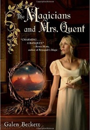The Magicians and Mrs. Quent (Galen Beckett)