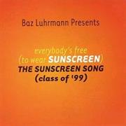 Baz Luhrmann - Everybody's Free (To Wear Sunscreen)