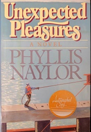 Unexpected Pleasures (Phyllis Reynolds Naylor)