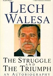 The Struggle and the Triumph (Lech Walesa)