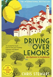 Driving Over Lemons: An Optimist in Andalucía (Chris Stewart)