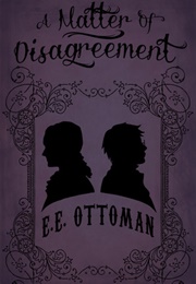 A Matter of Disagreement (E. E. Ottoman)