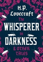The Whisperer in Darkness & Other Tales (H. P. Lovecraft)