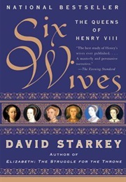 Six Wives: The Queens of Henry VIII (David Starkey)