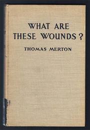 What Are These Wounds?