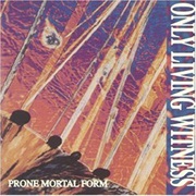 Only Living Witness - Prone Mortal Form