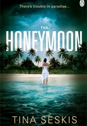 The Honeymoon (Tina Seskis)