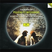 Claude Debussy - Pelléas Et Mélisande