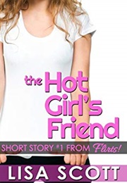 The Hot Girl&#39;s Friend (Lisa Scott)