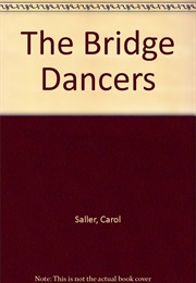 The Bridge Dancers (Carol Saller)