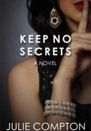 Keep No Secrets (Julie Compton)