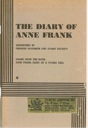 The Diary of Anne Frank (Frances Goodrich and Albert Hackett)