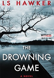 The Drowning Game (L.S. Hawker)