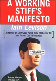 A Working Stiff's Manifesto (Iain Levison)
