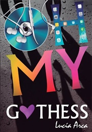 Oh My Gothness (Lucia Arca)