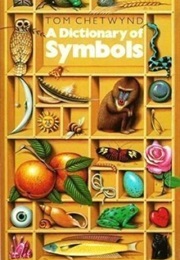 A Dictionary of Symbols (Tom Chetwynd)