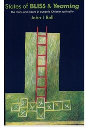 States of Bliss and Yearning (John L. Bell)