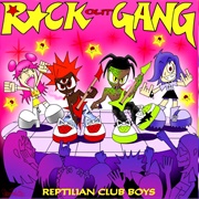 Reptilian Club Boys - #Rockoutgang