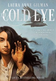 The Cold Eye (Laura Anne Gilman)