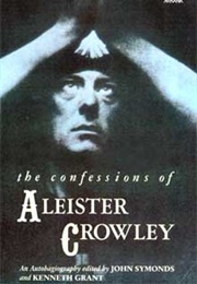 The Confessions of Aleister Crowley (Aleister Crowley)