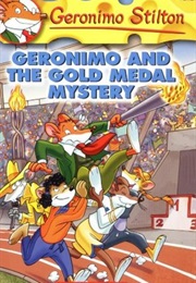 Geronimo and the Gold Medal Mystery (Geronimo Stilton)