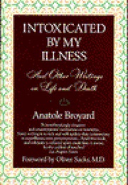 Intoxicated by My Illness (Anatole Broyard)