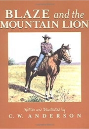 Blaze and the Mountain Lion (C.W. Anderson)