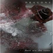 Dragons - Here Are the Roses