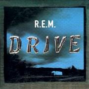 "Drive" - R.E.M.