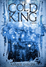 The Cold King (Amber Jaeger)