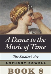 A Dance to the Music of Time: The Soldier's Art (Anthony Powell)