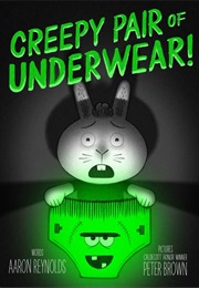 Creepy Pair of Underwear! (Aaron Reynolds)