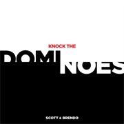 Knock the Dominoes - Scott & Brendo
