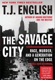 The Savage City (T.J. English)