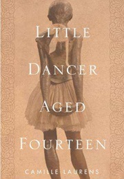 Little Dancer Aged Fourteen: The True Story Behind Degas's Masterpiece (Camille Lauren)